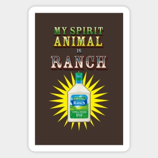 My spirit animal is Ranch Magnet